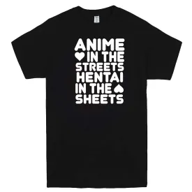 "Anime in the Streets, Hentai in the Sheets" men's t-shirt